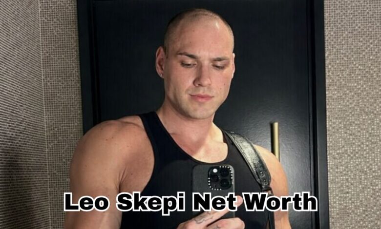 Leo Skepi Net Worth